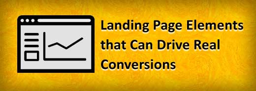 Landing Page Elements that Can Drive Real Conversions